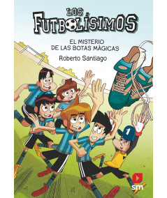 FUTBOLISIMOS 17 EL MISTERIO DE LAS BOTAS MAGICAS Infantil