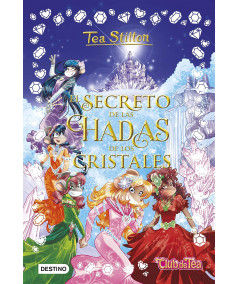 TEA STILTON ESPECIAL 6 EL SECRETO DE LAS HADAS DE LOS CRISTALES Infantil
