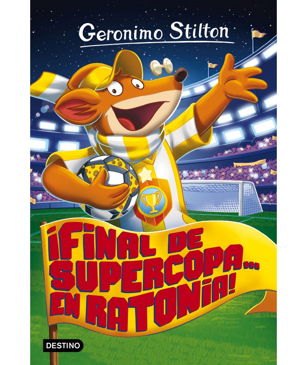 GERONIMO STILTON 65 FINAL DE SUPERCOPA EN RATONIA Infantil
