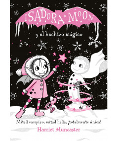 ISADORA MOON Y EL HECHIZO MAGICO Infantil