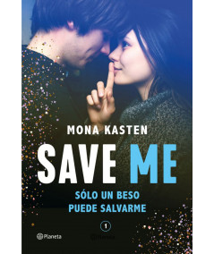 Save Me (Serie Save 1). Mona Kasten Fondo General
