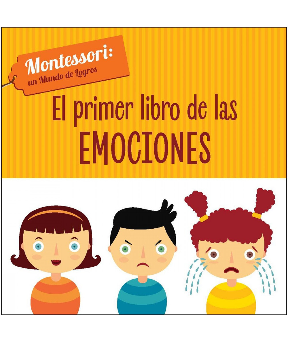 MONTESSORI: EL PRIMER LIBRO DE LAS EMOCIONES Infantil