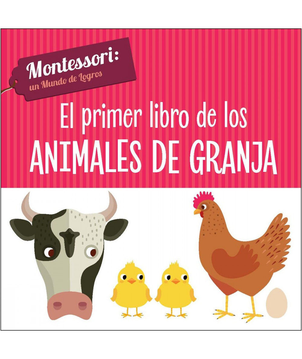 MONTESSORI: EL PRIMER LIBRO DE LOS ANIMALES DE GRANJA Infantil