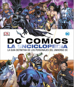 DC COMICS. LA ENCICLOPEDIA Comic y Manga