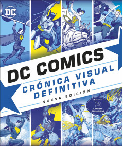 DC Comics. Crónica Visual Definitiva Comic y Manga